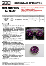 Load image into Gallery viewer, HKS Slide Cam Pulley B6/Bp - HKS 22004-AZ001